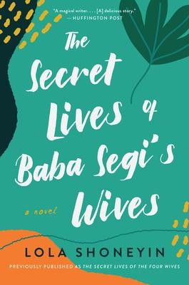 The Secret Lives of Baba Segi's Wives : Lola Shoneyin : 9780063072329 | The Book Depository (LATAM)