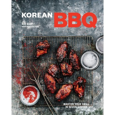 Korean BBQ - by  Bill Kim & Chandra Ram (Hardcover) | Target