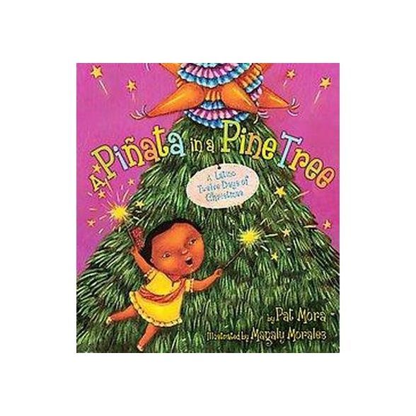 A Piñata in a Pine Tree - by  Pat Mora (Hardcover) | Target