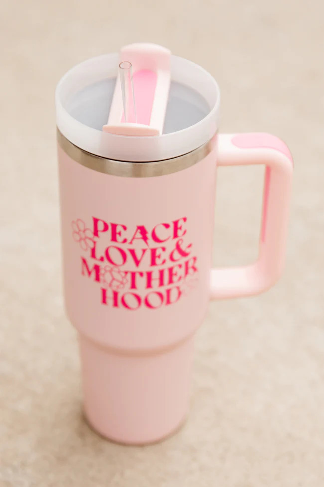 Sippin' Pretty Peace Love and Motherhood Cup 40 oz Drink Tumbler With Lid And Straw | Pink Lily