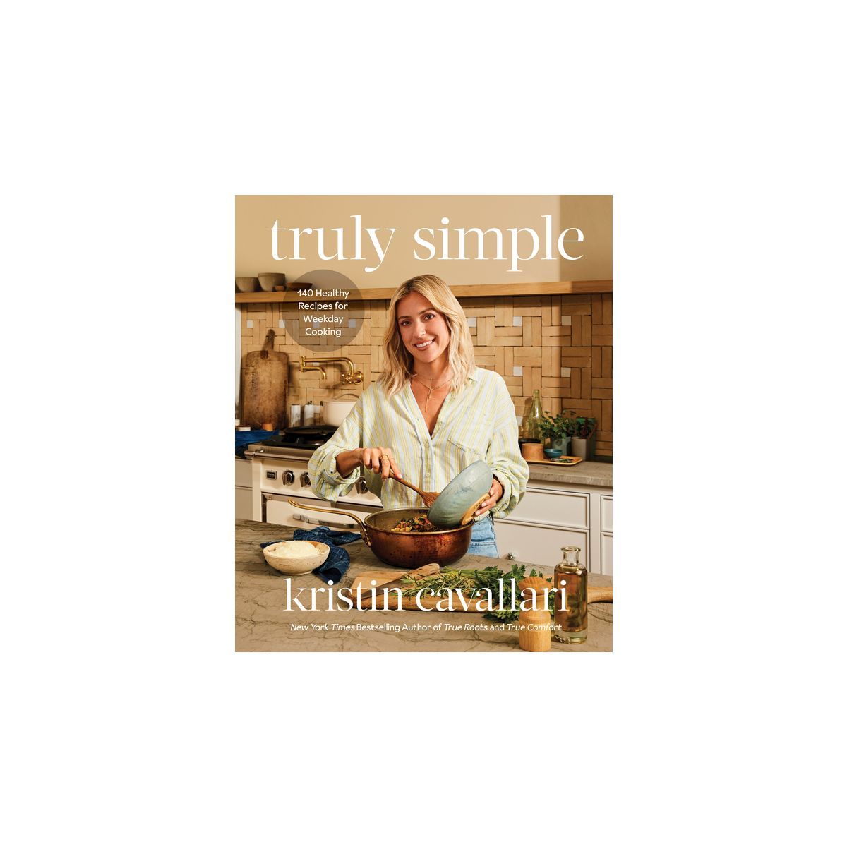 Truly Simple - by  Kristin Cavallari (Hardcover) | Target