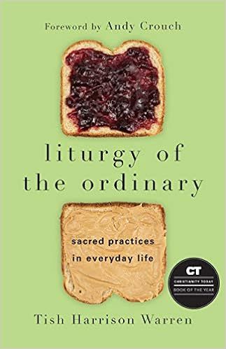 Liturgy of the Ordinary: Sacred Practices in Everyday Life | Amazon (US)