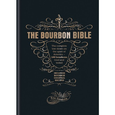 The Bourbon Bible - by  Eric Zandona (Hardcover) | Target