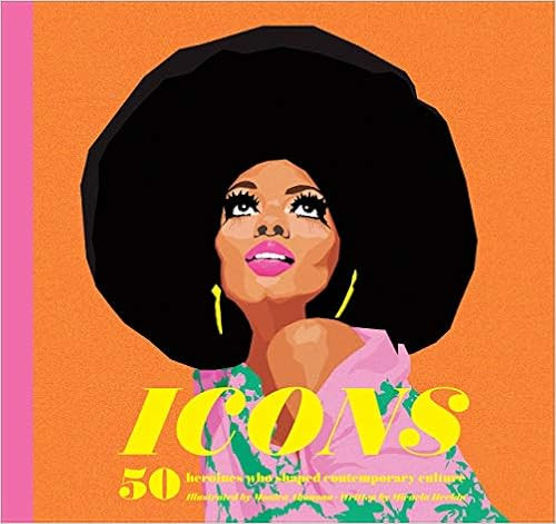 Icons: 50 Heroines Who Shaped Contemporary Culture (Inspirational Book about Strong Women, Empowe... | Amazon (US)