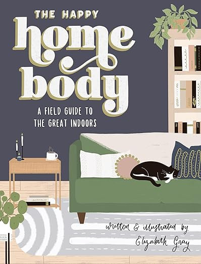 The Happy Homebody: A Field Guide to the Great Indoors      Hardcover – Sticker Book, March 22,... | Amazon (US)