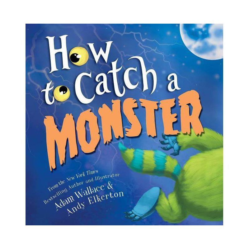 How to Catch a Monster: A Bedtime Bravery Halloween Picture Book (How to Catch) by Adam Wallace (... | Target