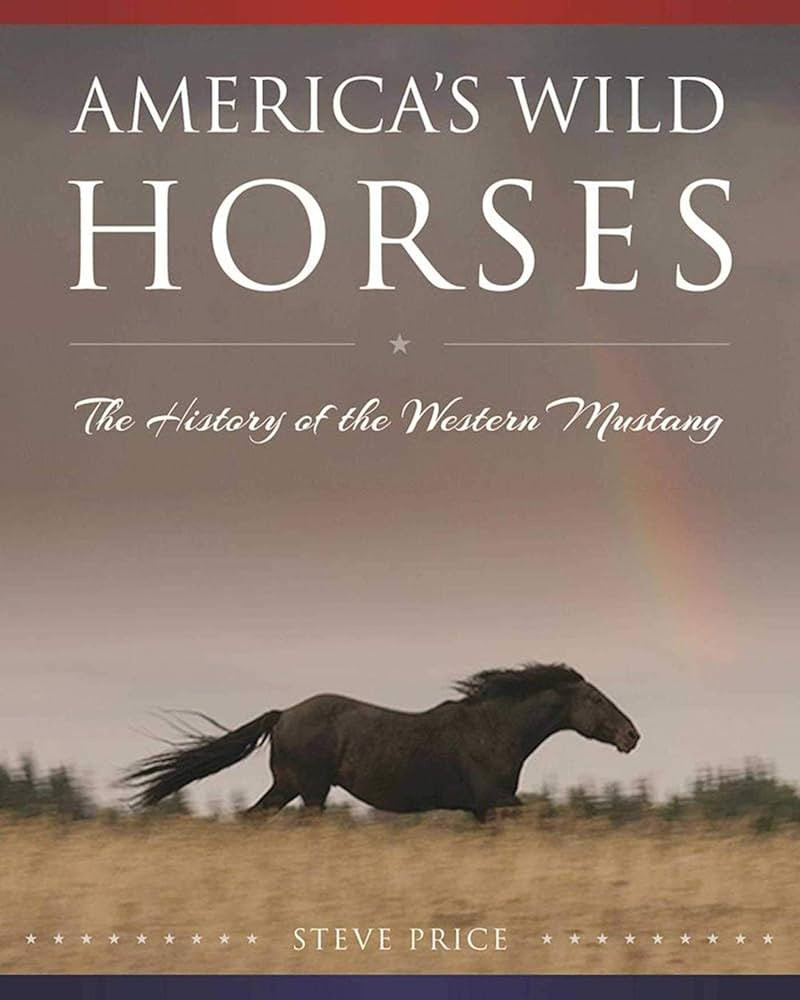 America's Wild Horses: The History of the Western Mustang | Amazon (US)