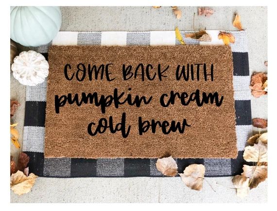 Come back with pumpkin cream cold brew doormat, pumpkin doormat, fall doormat, funny doormat | Etsy (US)