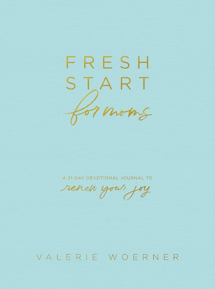 Fresh Start for Moms: A 31-Day Devotional Journal to Renew Your Joy | Amazon (US)