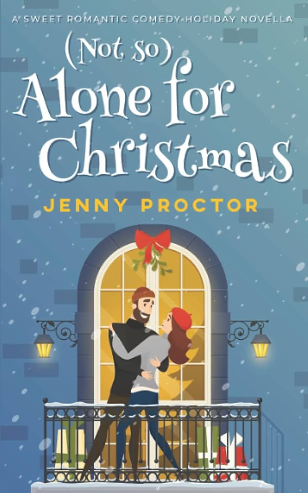 (Not So) Alone for Christmas: A Sweet Romantic Comedy Holiday Novella | Amazon (US)