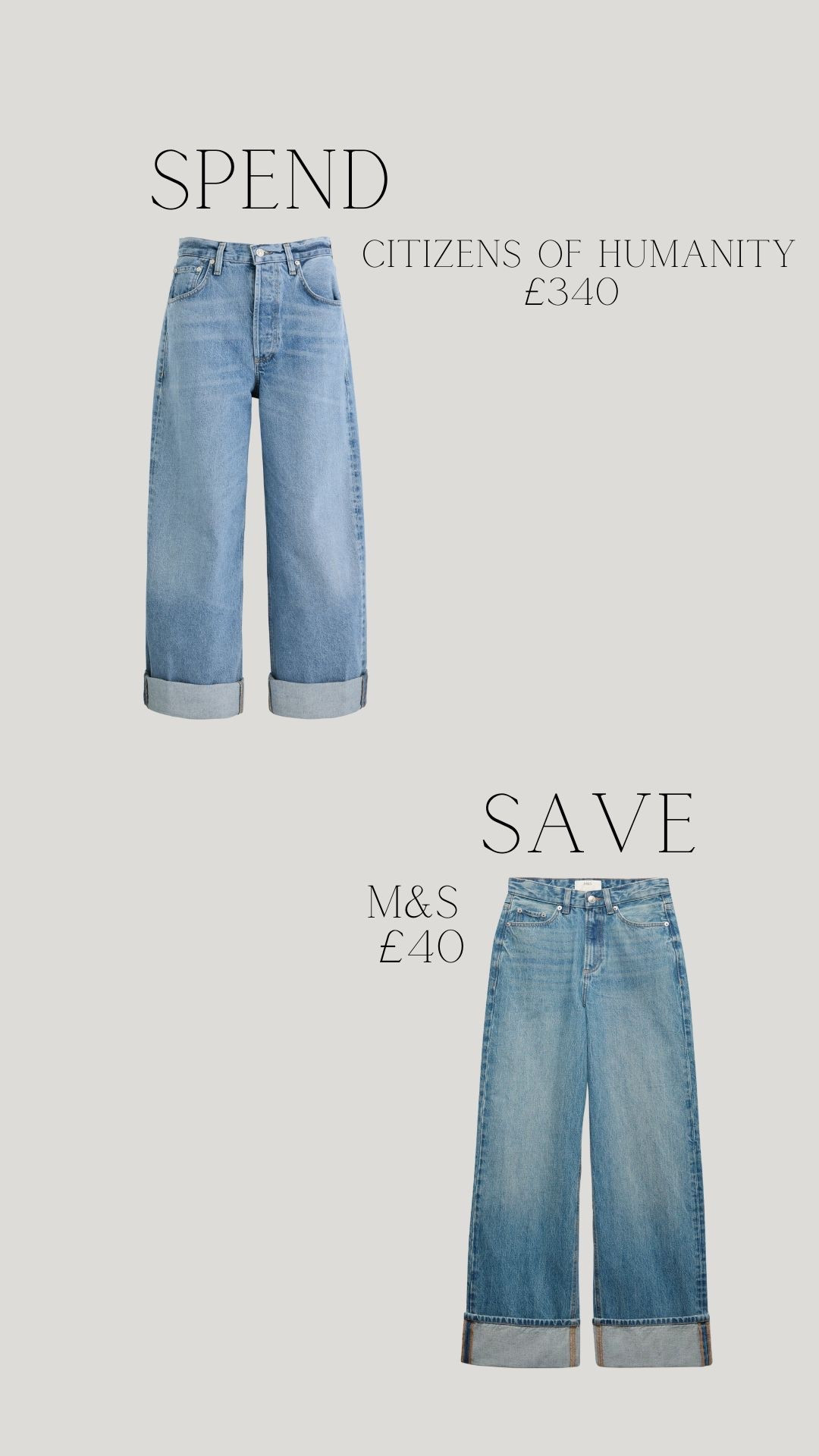 Spend or save
Citizens of humanity Ayla jeans
M&S wide leg turn up jeans for £40?! 