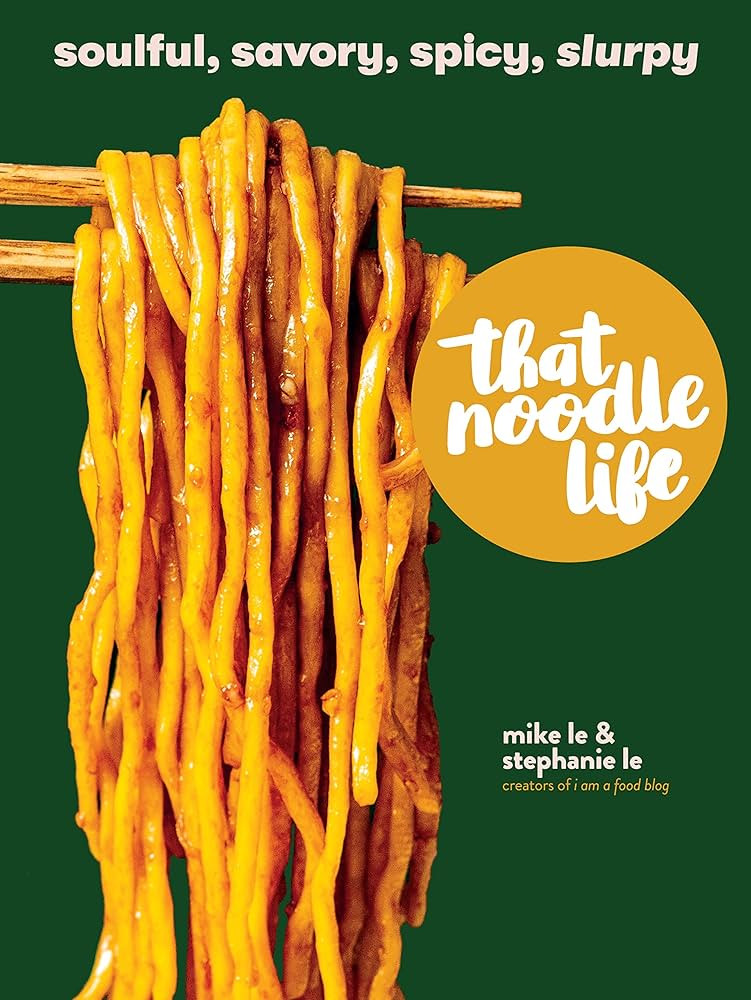 That Noodle Life: Soulful, Savory, Spicy, Slurpy | Amazon (US)
