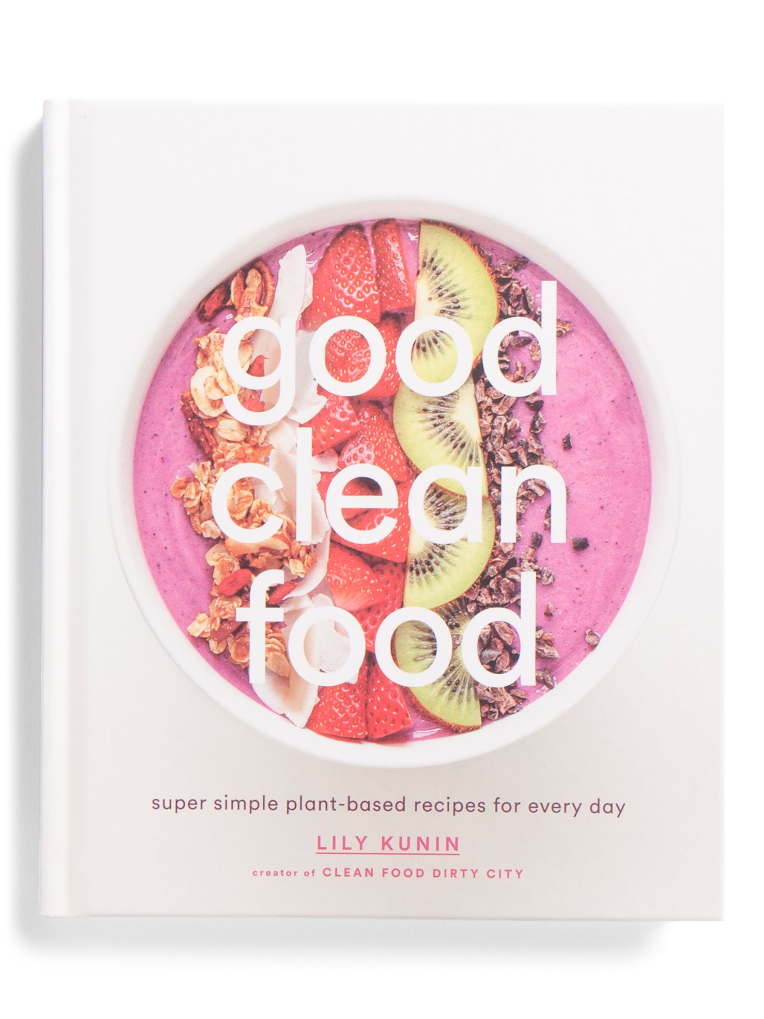 Good Clean Food Cookbook | TJ Maxx