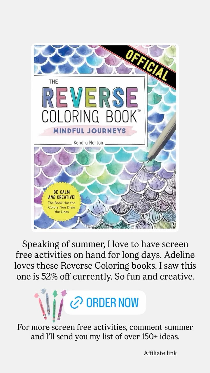 Speaking of summer, I love to have screen free activities on hand for long days. Adeline loves these Reverse Coloring books. I saw this one is 52% off currently. So fun and creative. 


#screenfree #summer

#LTKdayinmylife #LTKmomlife #LTKKids