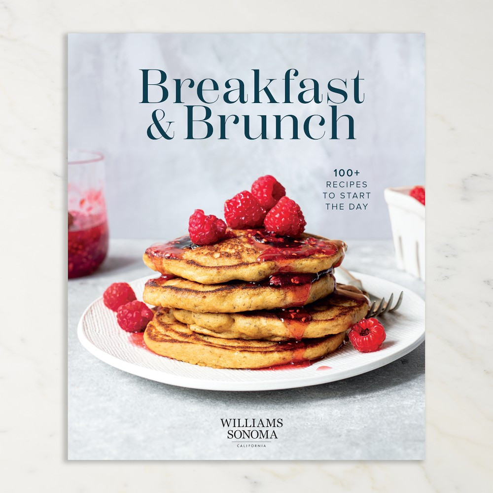 Williams Sonoma Breakfast &amp; Brunch: 100+ Recipes to Start the Day | Williams-Sonoma