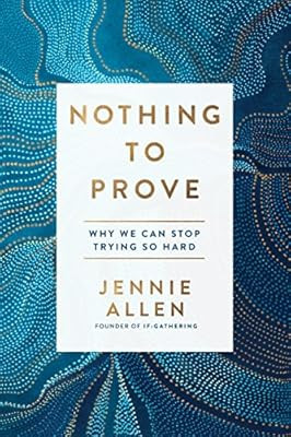 Nothing to Prove: Why We Can Stop Trying So Hard | Amazon (US)