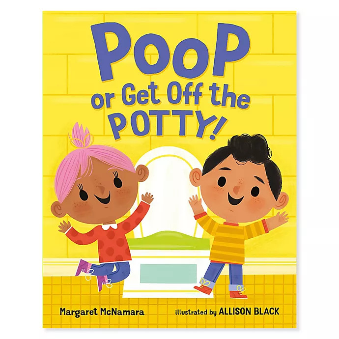 "Poop Or Get Off The Potty!" by Margaret McNamara | buybuy BABY