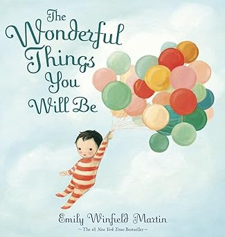 The Wonderful Things You Will Be      Hardcover – Picture Book, August 25, 2015 | Amazon (US)