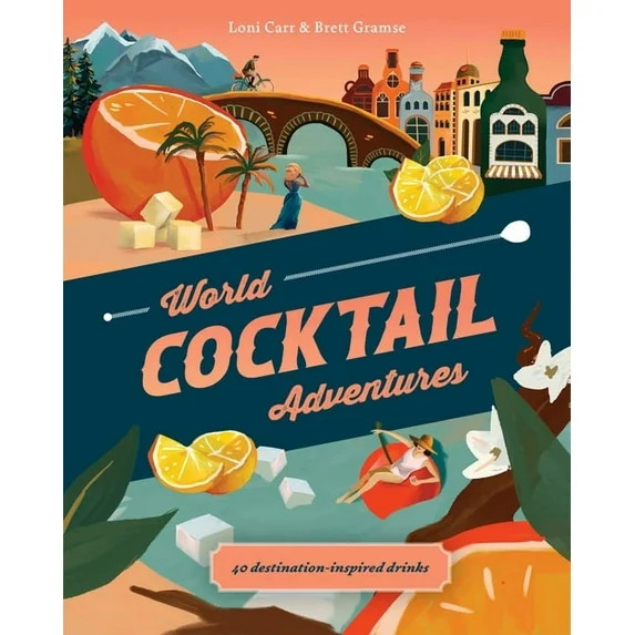 World Cocktail Adventures: 40 Destination-Inspired Drinks (Hardcover) | Walmart (US)