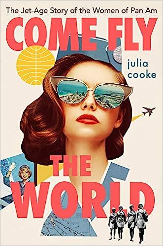 Come Fly the World: The Jet-Age Story of the Women of Pan Am



Hardcover – March 2, 2021 | Amazon (US)