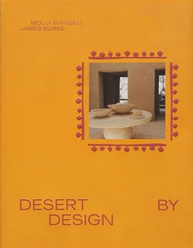 Desert by Design: Creative Minds, Arid Places, Tailor-Made Spaces      Hardcover – April 8, 202... | Amazon (US)