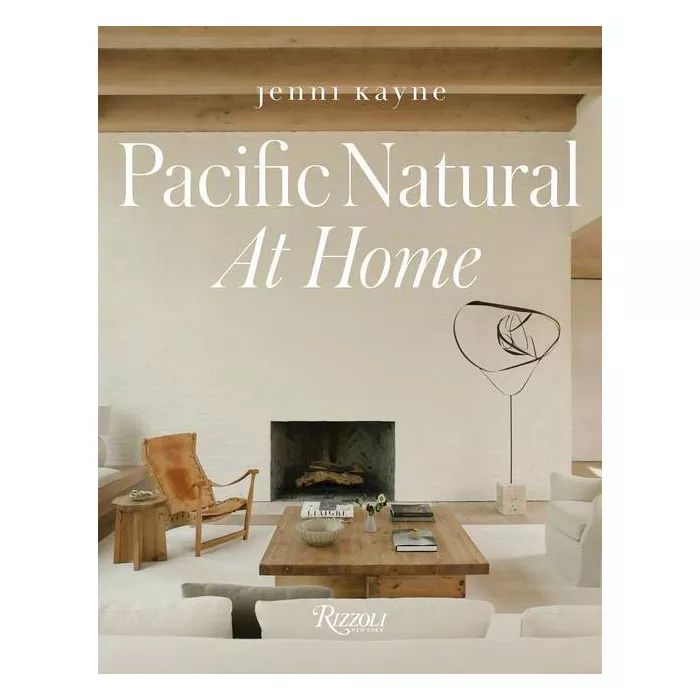 Pacific Natural at Home - by  Jenni Kayne (Hardcover) | Target