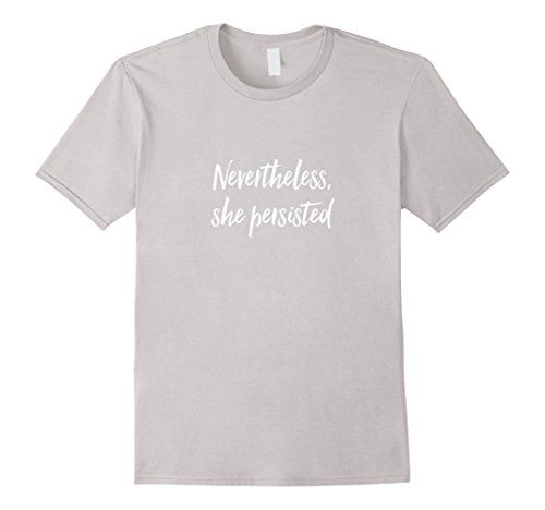 "Nevertheless, she persisted" Shirt | Amazon (US)