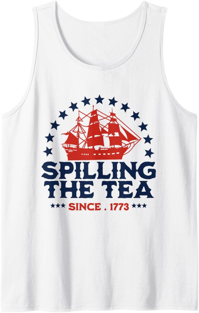 Spilling The Tea Since 1773 Fourth Of July Funny 4th Of July Tank Top | Amazon (US)