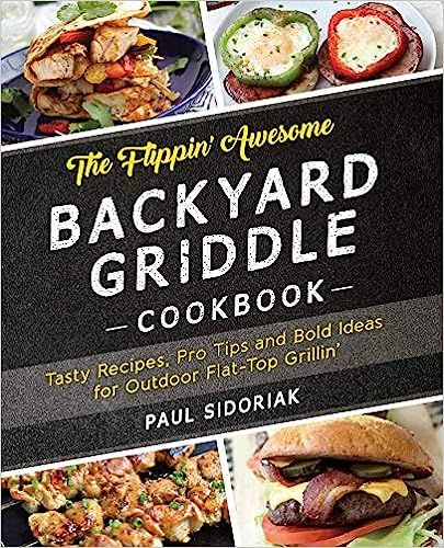 The Flippin' Awesome Backyard Griddle Cookbook: Tasty Recipes, Pro Tips and Bold Ideas for Outdoo... | Amazon (US)