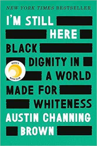 I'm Still Here: Black Dignity in a World Made for Whiteness | Amazon (US)