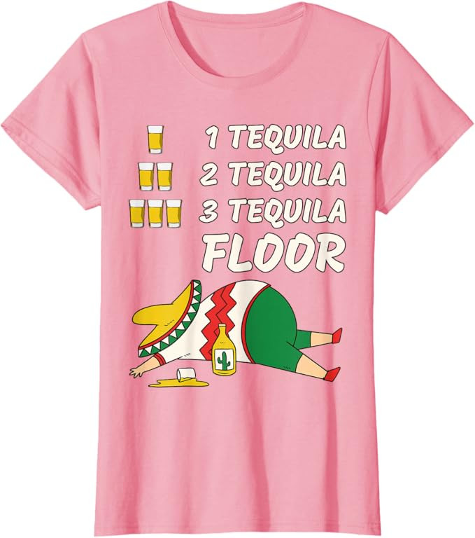 1 Tequila 2 Tequila 3 Tequila Floor - Funny Party Drinking T-Shirt | Amazon (US)