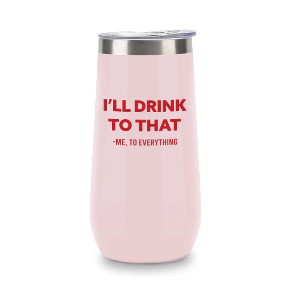 Champagne Tumbler - I'll Drink to That | Toss Designs