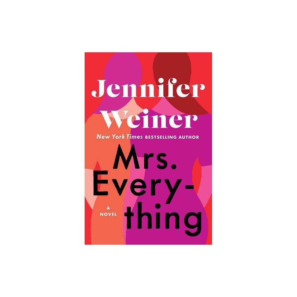 Mrs. Everything - by Jennifer Weiner (Hardcover) | Target