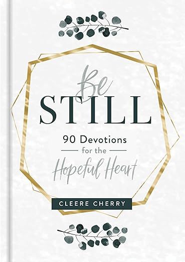 Be Still: 90 Devotions for the Hopeful Heart     Hardcover – October 7, 2019 | Amazon (US)