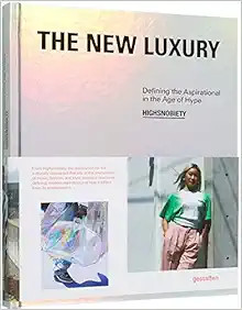 The New Luxury: Defining the Aspirational in the Age of Hype



Hardcover – October 1, 2019 | Amazon (US)