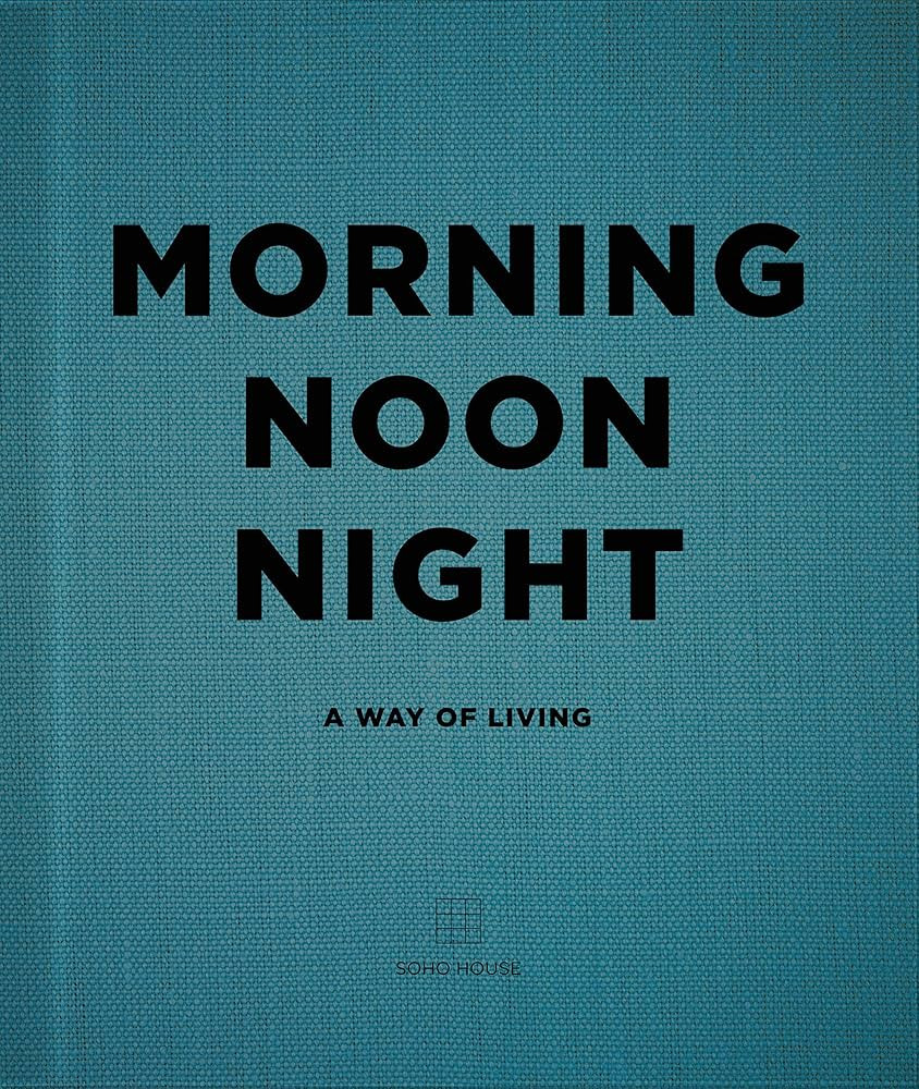 Morning, Noon, Night: A Way of Living | Amazon (UK)