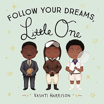 Follow Your Dreams, Little One (Vashti Harrison’s Little Ones, 3)      Board book – September... | Amazon (US)
