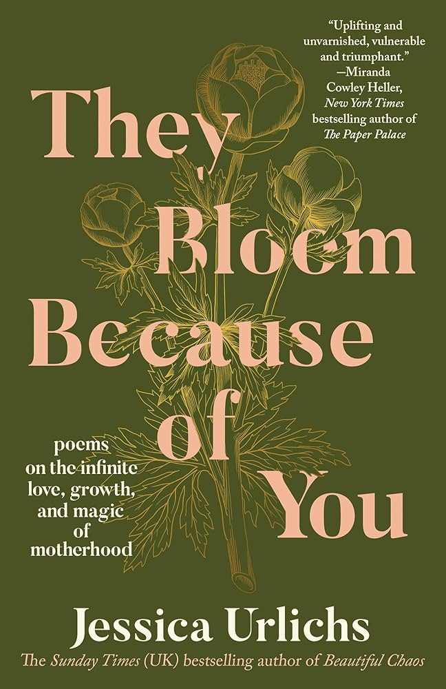 They Bloom Because of You: Poems on the Infinite Love, Growth, and Magic of Motherhood | Amazon (US)