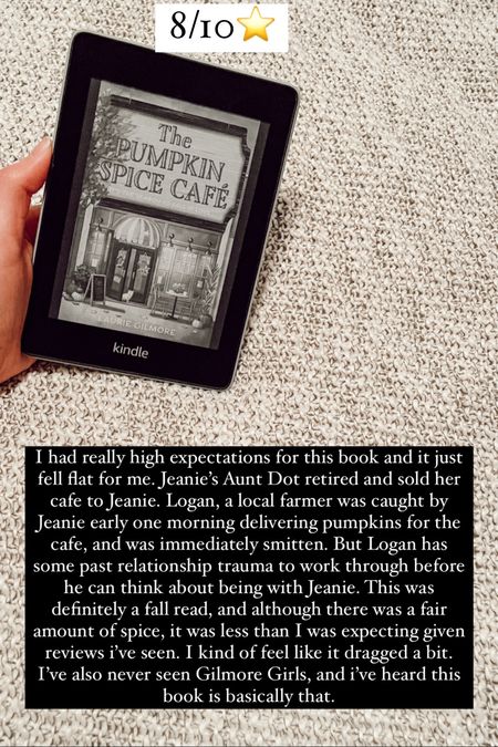 60. The Pumpkin Spice Cafe by Laurie Gilmore :: 8/10⭐️. I had really high expectations for this book and it just fell flat for me. Jeanie’s Aunt Dot retired and sold her cafe to Jeanie. Logan, a local farmer was caught by Jeanie early one morning delivering pumpkins for the cafe, and was immediately smitten. But Logan has some past relationship trauma to work through before he can think about being with Jeanie. This was definitely a fall read, and although there was a fair amount of spice, it was less than I was expecting given reviews i’ve seen. I kind of feel like it dragged a bit. I’ve also never seen Gilmore Girls, and i’ve heard this book is basically that. 

#LTKhome #LTKtravel