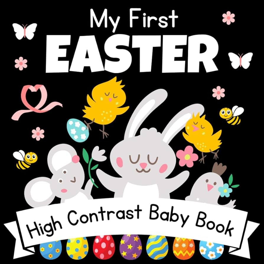 My First Easter! High Contrast Baby Book - 0-12 Months - White Easter pictures: 32+ Cute Black & ... | Amazon (US)
