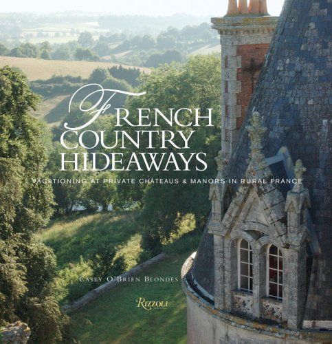 French Country Hideaways: Vacationing At Private Chateaus & Manors in Rural France | Amazon (US)