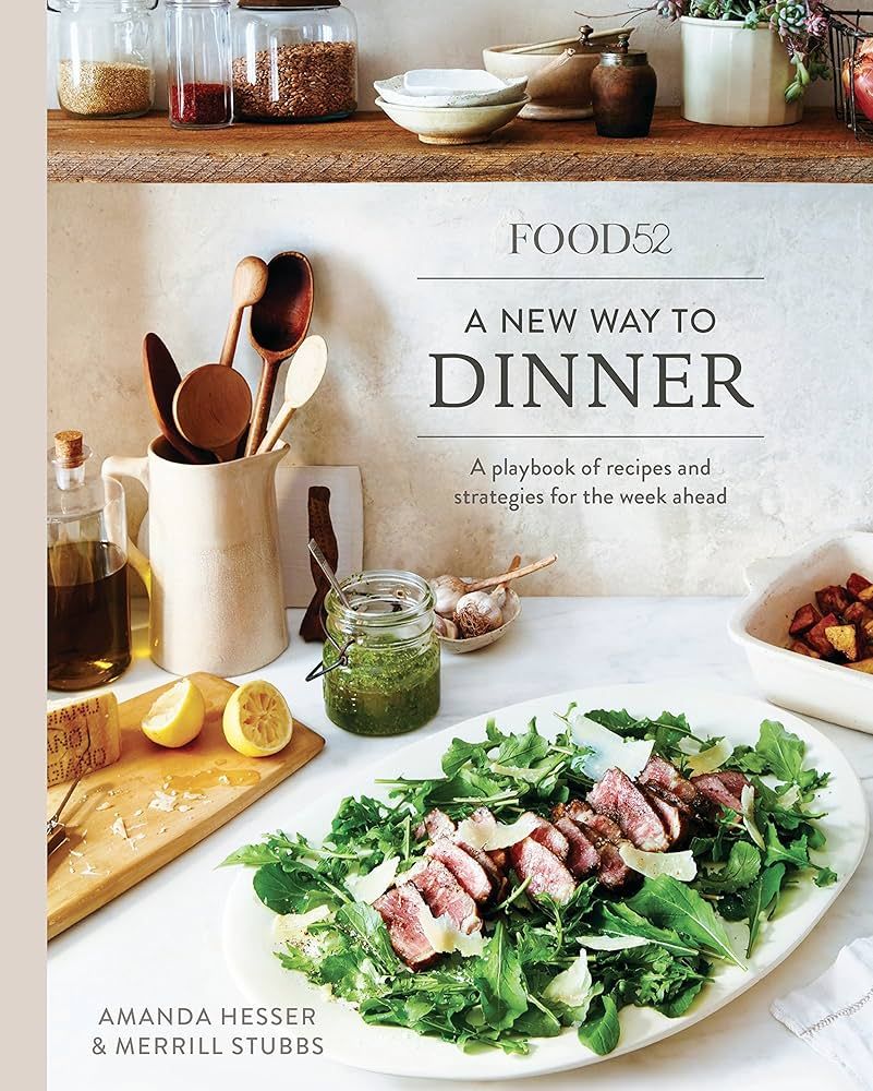 Food52 A New Way to Dinner: A Playbook of Recipes and Strategies for the Week Ahead [A Cookbook] ... | Amazon (US)