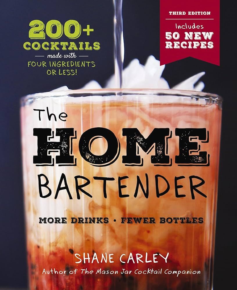 The Home Bartender: The Third Edition: 200+ Cocktails Made with Four Ingredients or Less | Amazon (US)