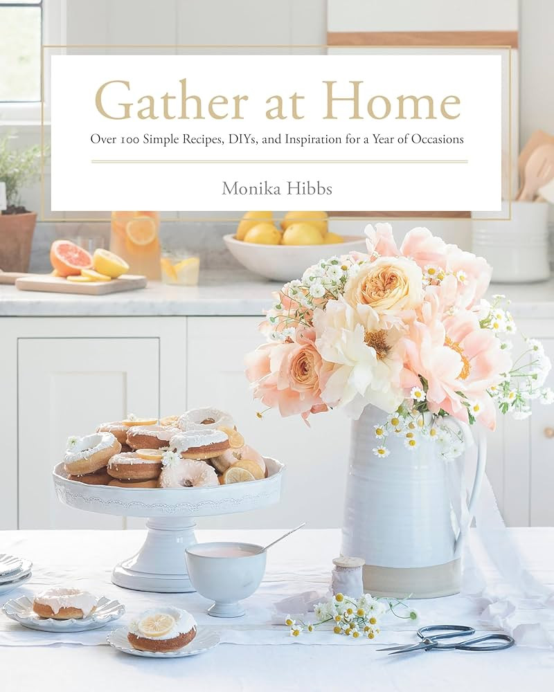 Gather at Home: Over 100 Simple Recipes, DIYs, and Inspiration for a Year of Occasions | Amazon (US)