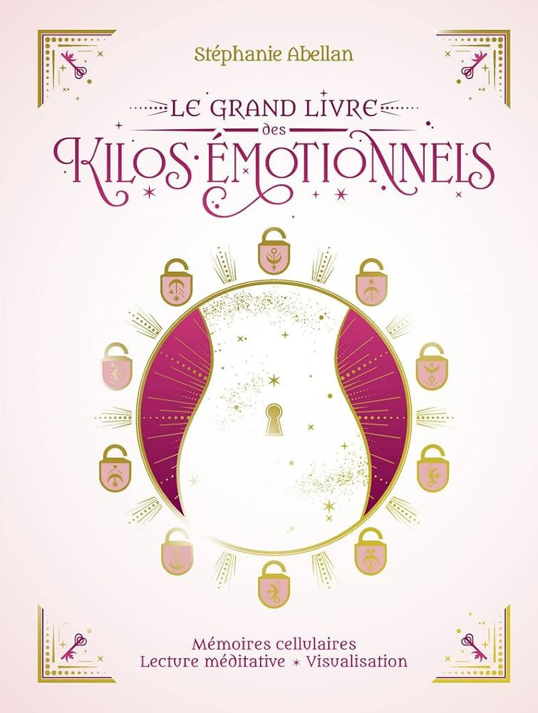 Le Grand Livre des kilos émotionnels - Mémoires cellulaires Lecture méditative Visualisation | Amazon (FR)