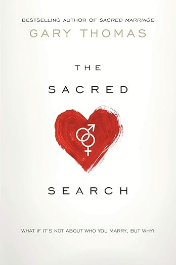 The Sacred Search: What If It's Not about Who You Marry, But Why? | Amazon (US)