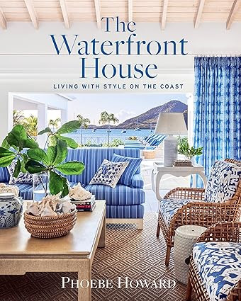 The Waterfront House: Living with Style on the Coast      Hardcover – April 22, 2025 | Amazon (US)