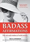 Badass Affirmations: The Wit and Wisdom of Wild Women (Inspirational Quotes for Women, Book Gift ... | Amazon (US)