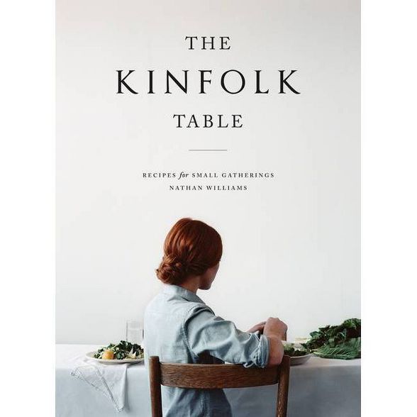 The Kinfolk Table - by  Nathan Williams (Hardcover) | Target