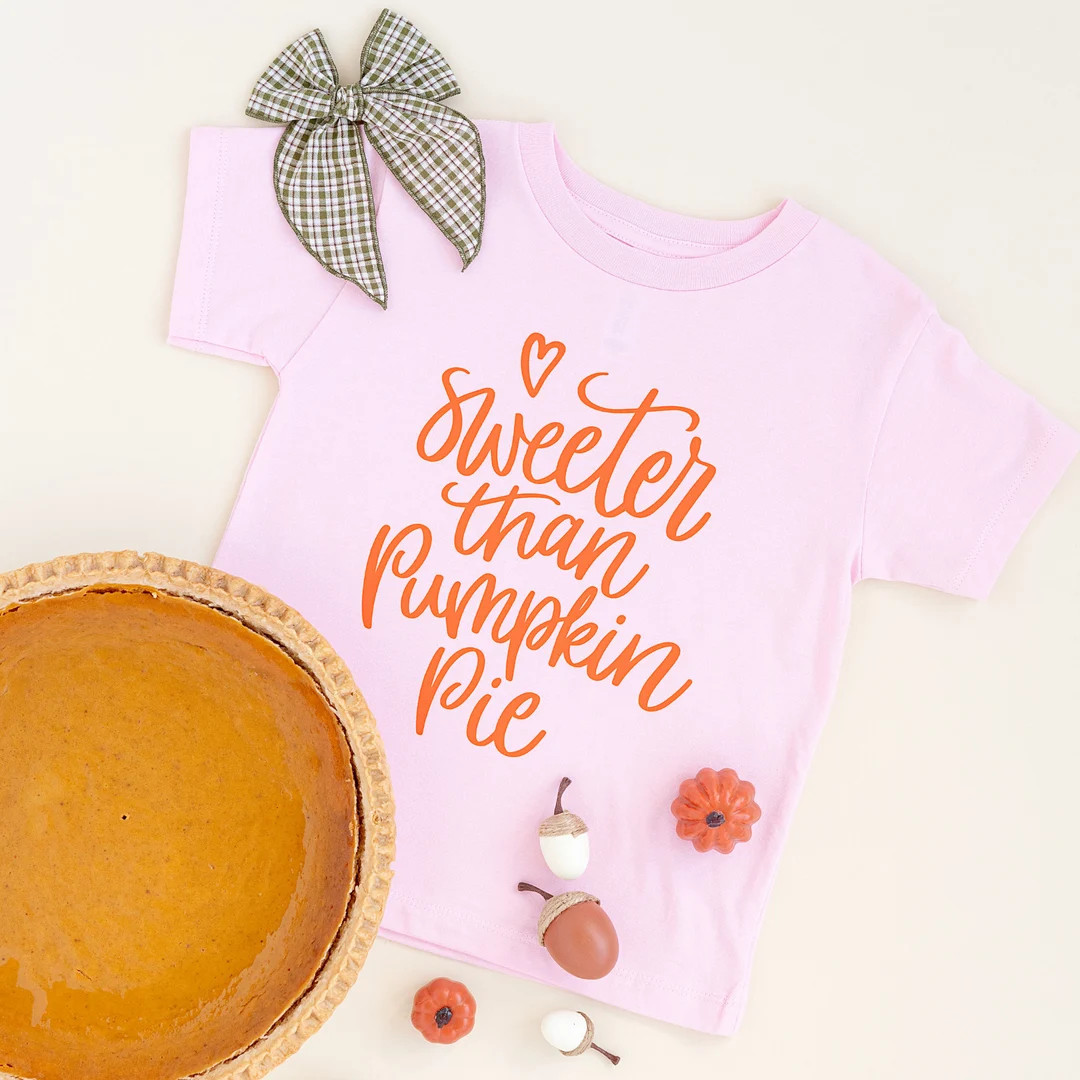 Sweeter Than Pumpkin Pie Toddler Shirt, Toddler Fall Shirt, Toddler Thanksgiving Shirt, Youth Fal... | Etsy (US)